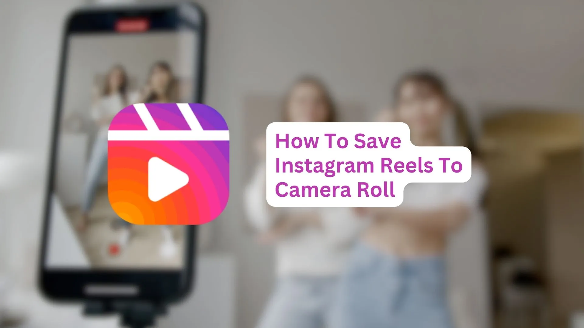 How to Save a Reel to Camera Roll