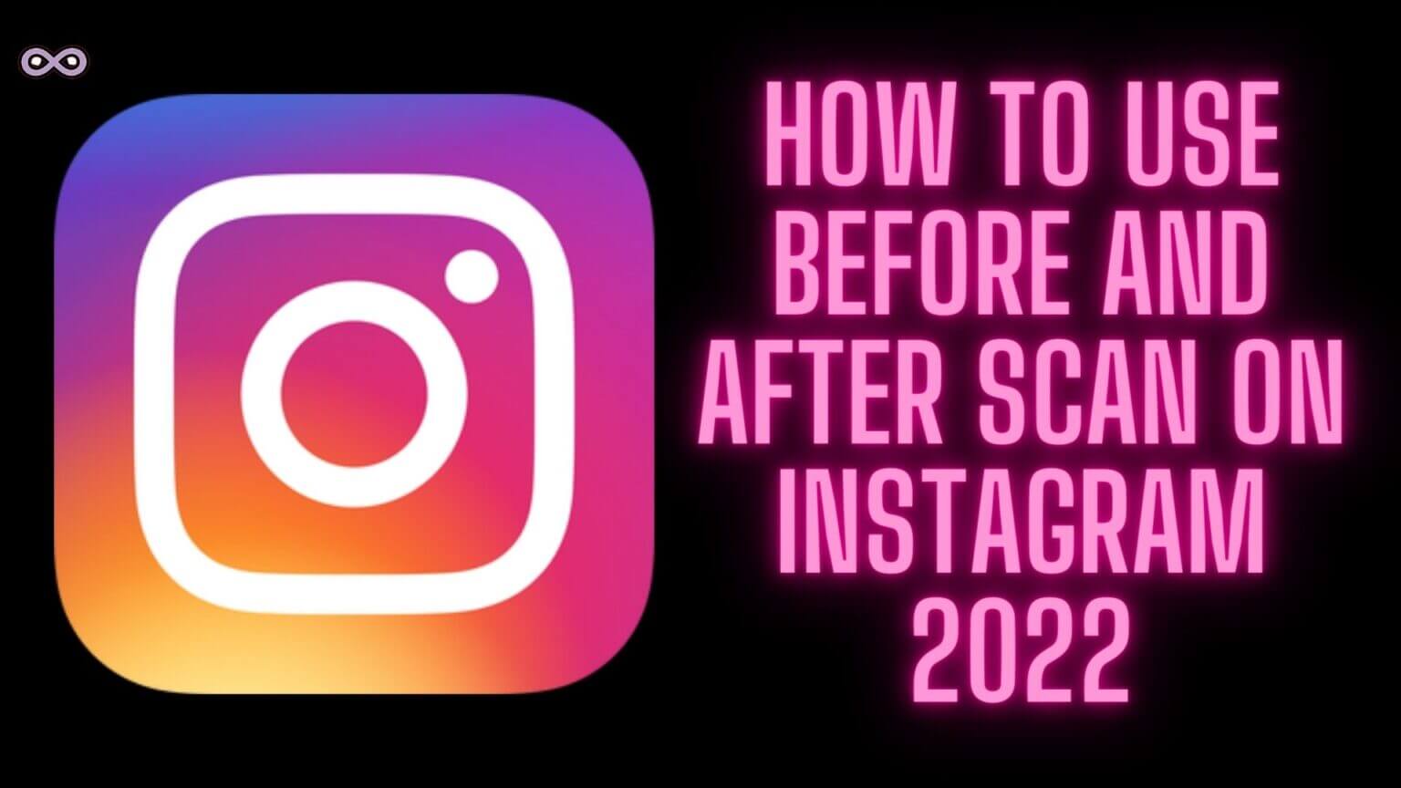 How to Use Before and After Scan on Instagram